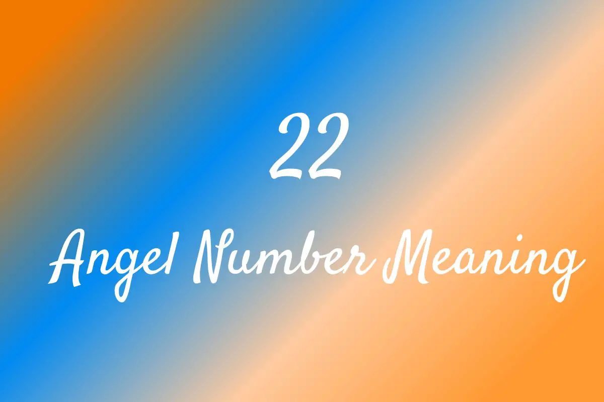 22 Angel Number Meaning