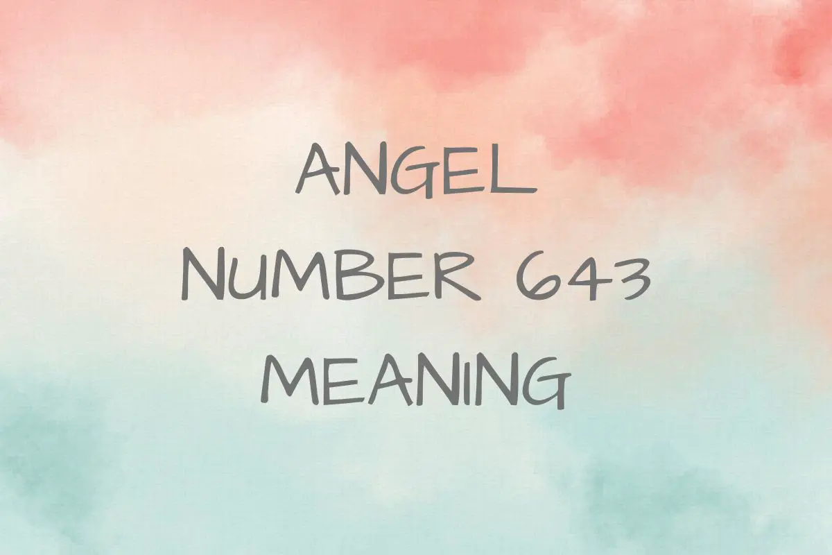 Angel Number 643 Meaning